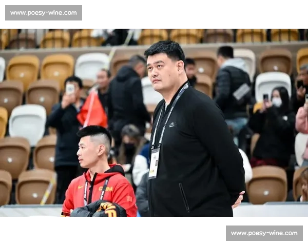 姚明现场督战中国男篮迎战日本全队背水一战亚洲格局再起风云